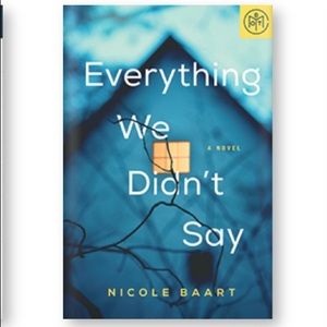 Everything we Didn’t Say by Nicole Baart